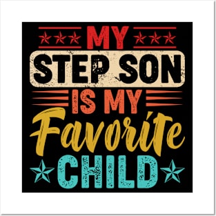 My Step Son Is My Favorite Child Fathers Day For Step Dad Posters and Art